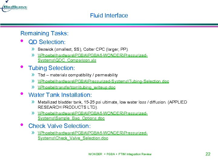 Fluid Interface Remaining Tasks: • QD Selection: » » • • Tubing Selection: »