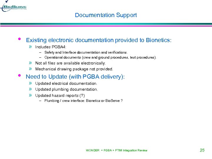 Documentation Support • • Existing electronic documentation provided to Bionetics: » » » Includes