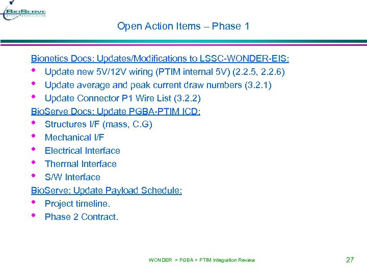 Open Action Items – Phase 1 Bionetics Docs: Updates/Modifications to LSSC-WONDER-EIS: • Update new