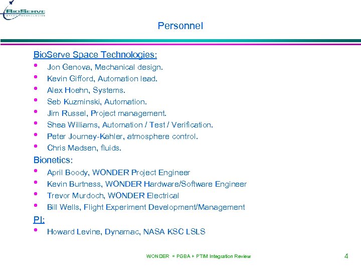 Personnel Bio. Serve Space Technologies: • • Jon Genova, Mechanical design. Kevin Gifford, Automation