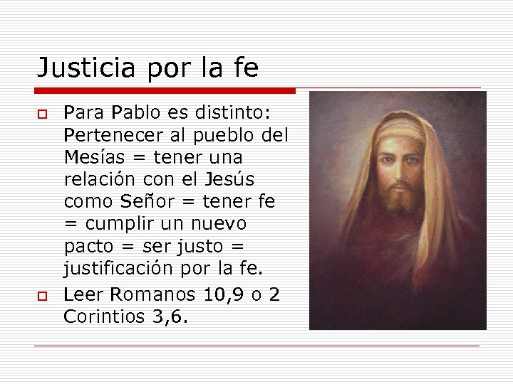 Justicia por la fe o o Para Pablo es distinto: Pertenecer al pueblo del