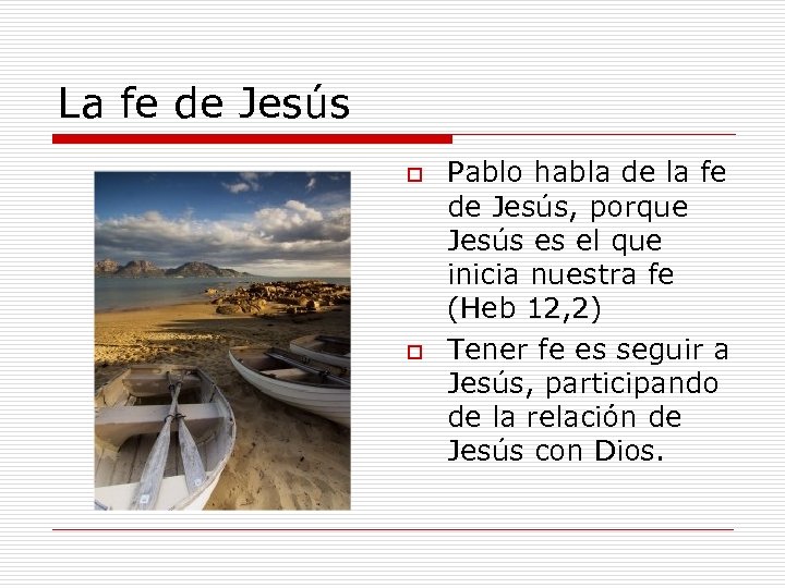 La fe de Jesús o o Pablo habla de la fe de Jesús, porque