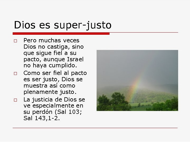 Dios es super-justo o Pero muchas veces Dios no castiga, sino que sigue fiel