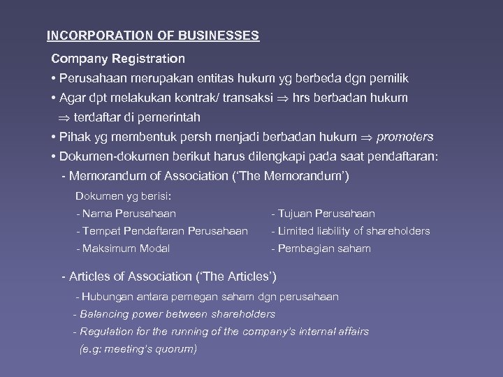 INCORPORATION OF BUSINESSES Company Registration • Perusahaan merupakan entitas hukum yg berbeda dgn pemilik