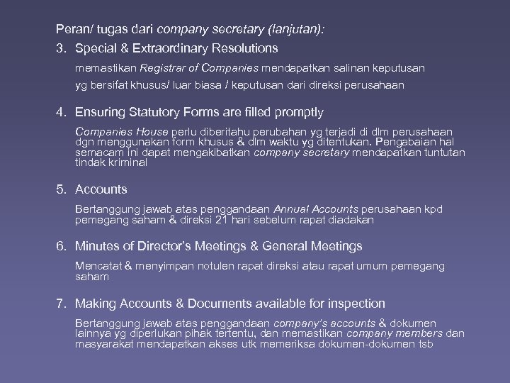 Peran/ tugas dari company secretary (lanjutan): 3. Special & Extraordinary Resolutions memastikan Registrar of