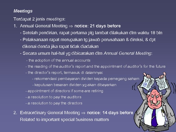 Meetings Terdapat 2 jenis meetings: 1. Annual General Meeting notice: 21 days before -