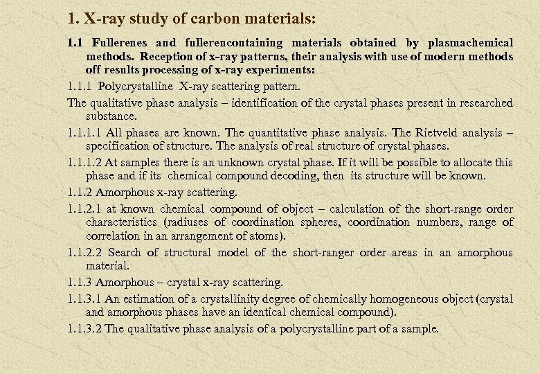 1. X-ray study of carbon materials: 1. 1 Fullerenes and fullerencontaining materials obtained by