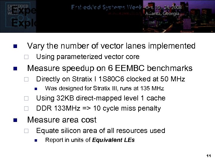 Experiment #1: Vector Lane Exploration n Vary the number of vector lanes implemented ¨