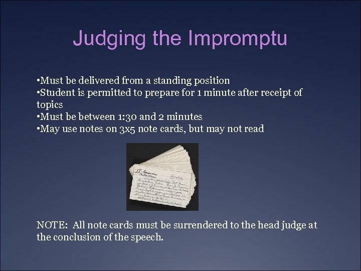 Judging the Impromptu • Must be delivered from a standing position • Student is