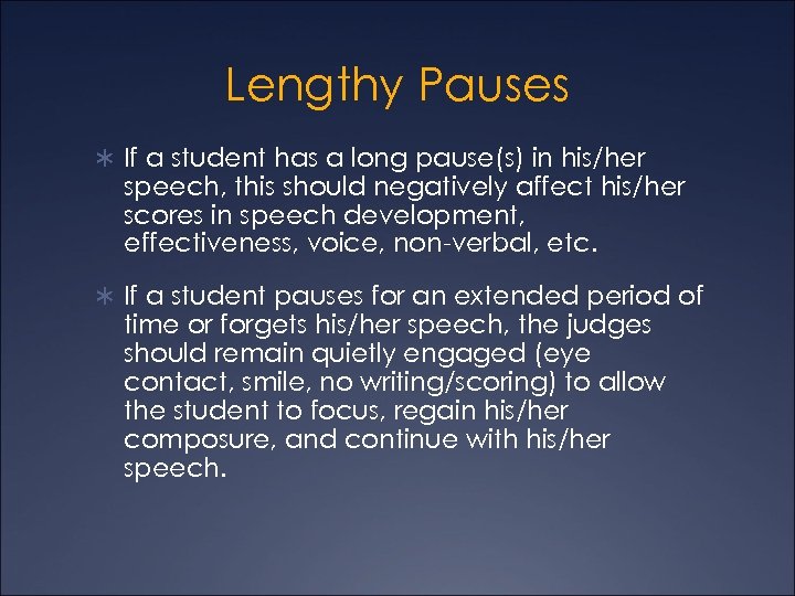 Lengthy Pauses Ü If a student has a long pause(s) in his/her speech, this
