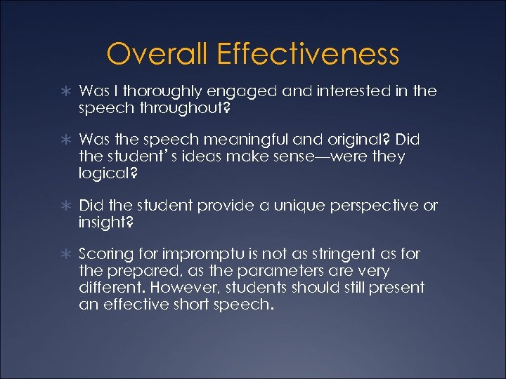 Overall Effectiveness Ü Was I thoroughly engaged and interested in the speech throughout? Ü