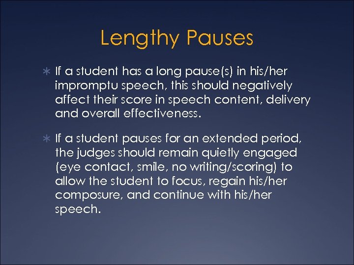 Lengthy Pauses Ü If a student has a long pause(s) in his/her impromptu speech,