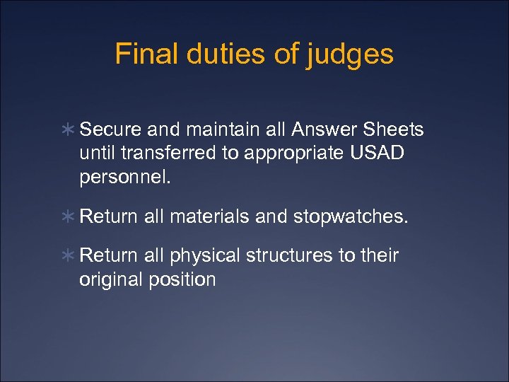 Final duties of judges Ü Secure and maintain all Answer Sheets until transferred to