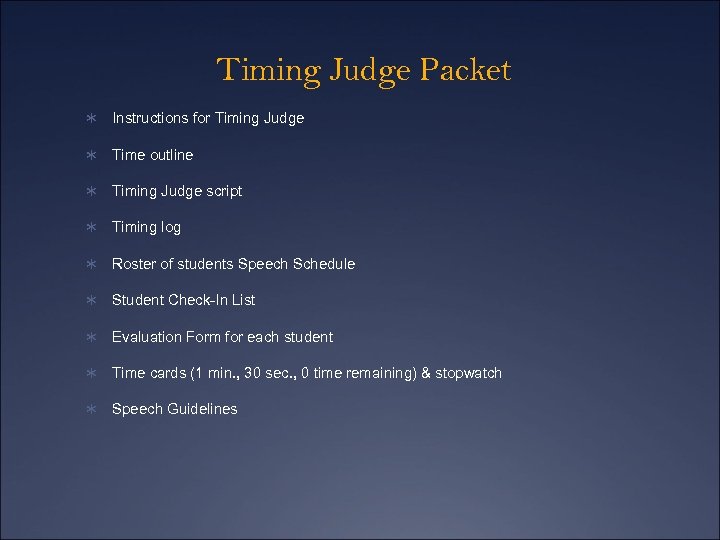 Timing Judge Packet Ü Instructions for Timing Judge Ü Time outline Ü Timing Judge