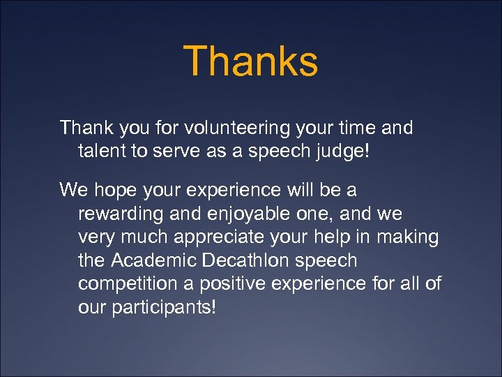 Thanks Thank you for volunteering your time and talent to serve as a speech