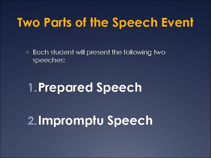 Two Parts of the Speech Event Ü Each student will present the following two