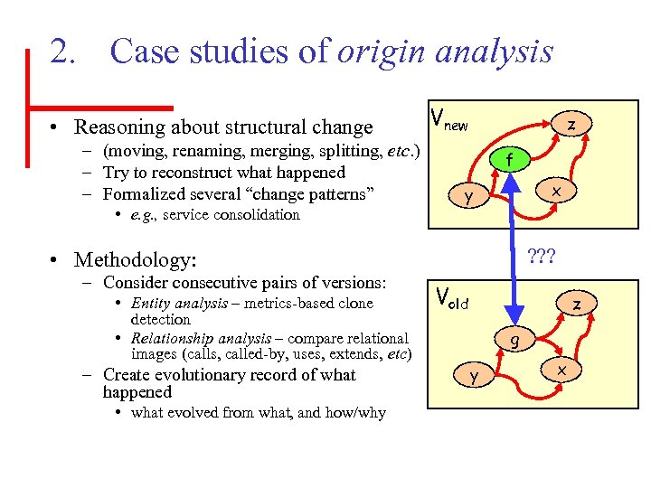 2. Case studies of origin analysis • Reasoning about structural change – (moving, renaming,