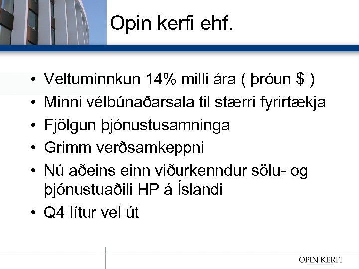Opin kerfi ehf. • • • Veltuminnkun 14% milli ára ( þróun $ )