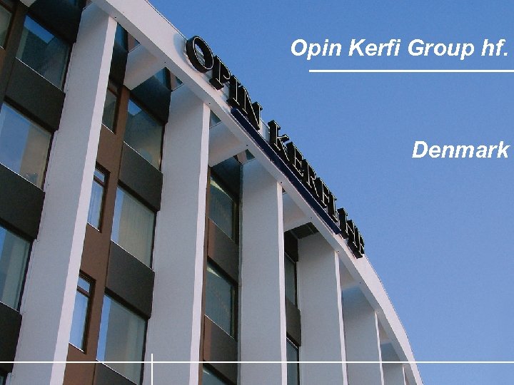 Opin Kerfi Group hf. Denmark 