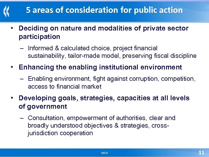 5 areas of consideration for public action • Deciding on nature and modalities of