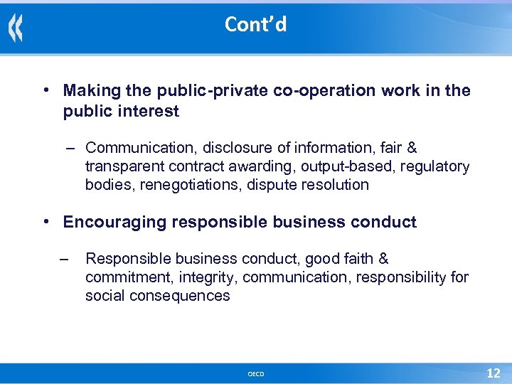 Cont’d • Making the public-private co-operation work in the public interest – Communication, disclosure