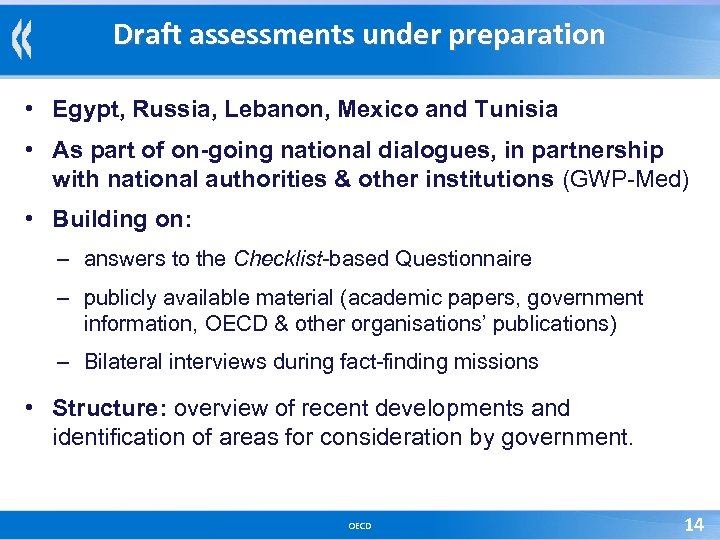 Draft assessments under preparation • Egypt, Russia, Lebanon, Mexico and Tunisia • As part