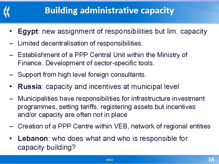 Building administrative capacity • Egypt: new assignment of responsibilities but lim. capacity – Limited