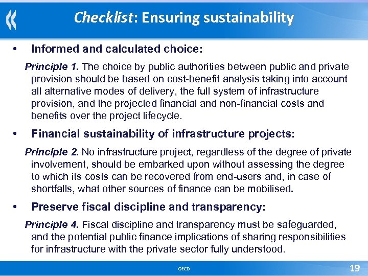 Checklist: Ensuring sustainability • Informed and calculated choice: Principle 1. The choice by public