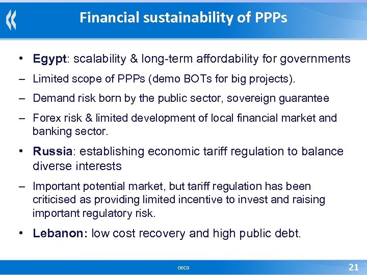 Financial sustainability of PPPs • Egypt: scalability & long-term affordability for governments – Limited