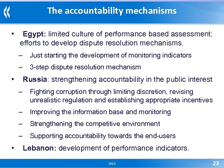 The accountability mechanisms • Egypt: limited culture of performance based assessment; efforts to develop