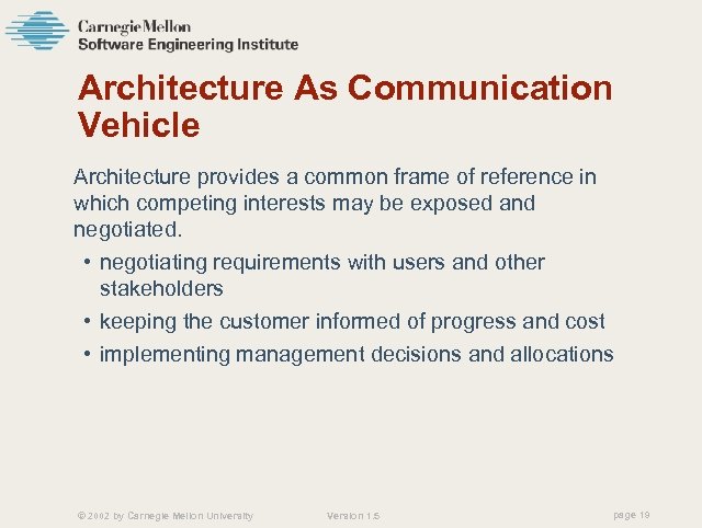 Architecture As Communication Vehicle Architecture provides a common frame of reference in which competing