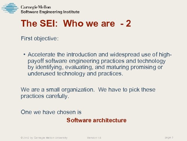 The SEI: Who we are - 2 First objective: • Accelerate the introduction and