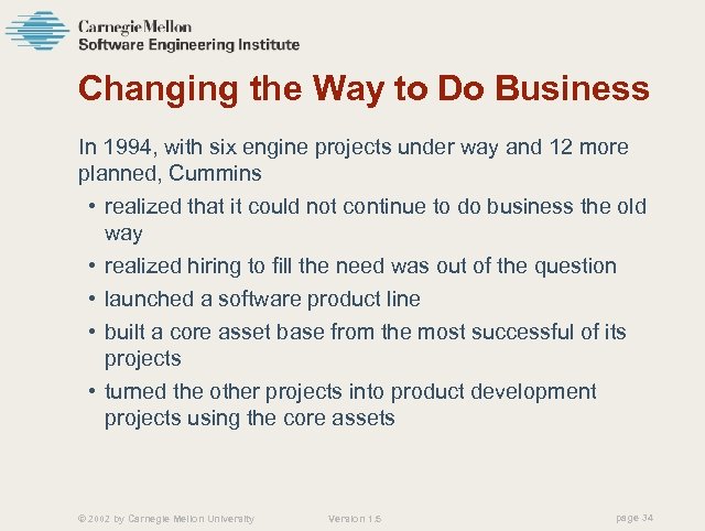 Changing the Way to Do Business In 1994, with six engine projects under way