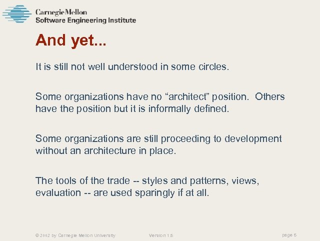 And yet. . . It is still not well understood in some circles. Some