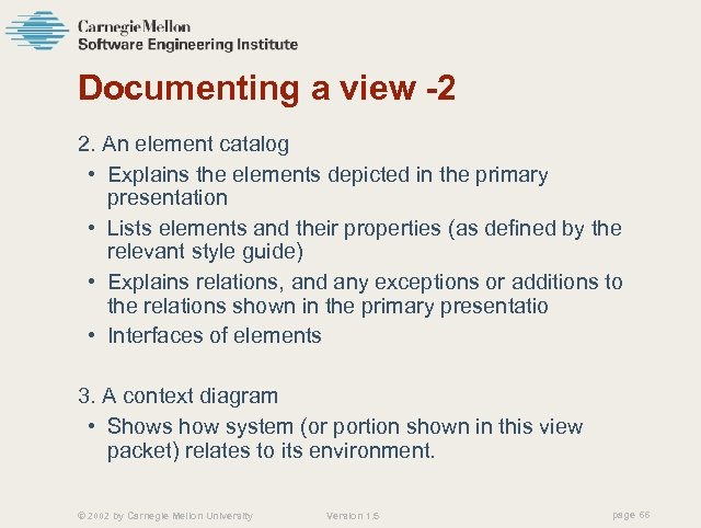 Documenting a view -2 2. An element catalog • Explains the elements depicted in