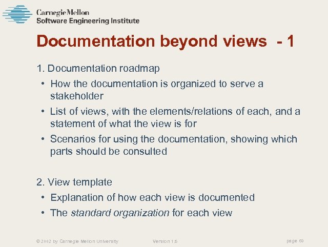 Documentation beyond views - 1 1. Documentation roadmap • How the documentation is organized
