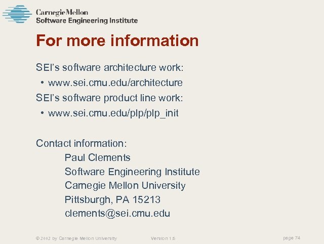 For more information SEI’s software architecture work: • www. sei. cmu. edu/architecture SEI’s software