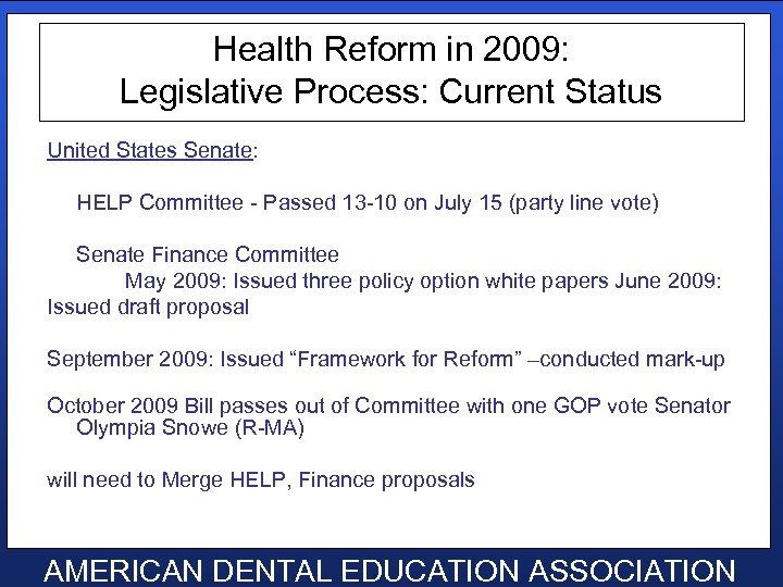 Health Reform in 2009: Legislative Process: Current Status United States Senate: HELP Committee -