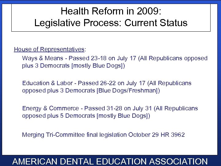 Health Reform in 2009: Legislative Process: Current Status House of Representatives: Ways & Means