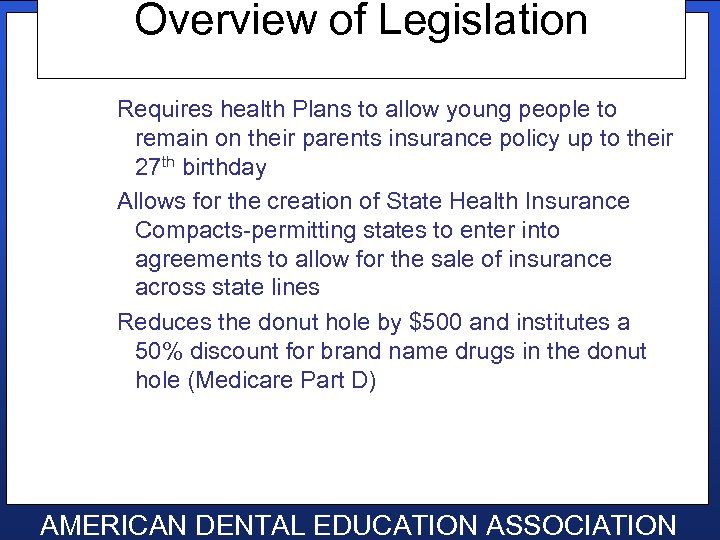 Overview of Legislation Requires health Plans to allow young people to remain on their
