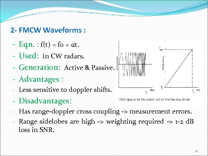 2 - FMCW Waveforms : - Eqn. : f(t) = f 0 + αt.