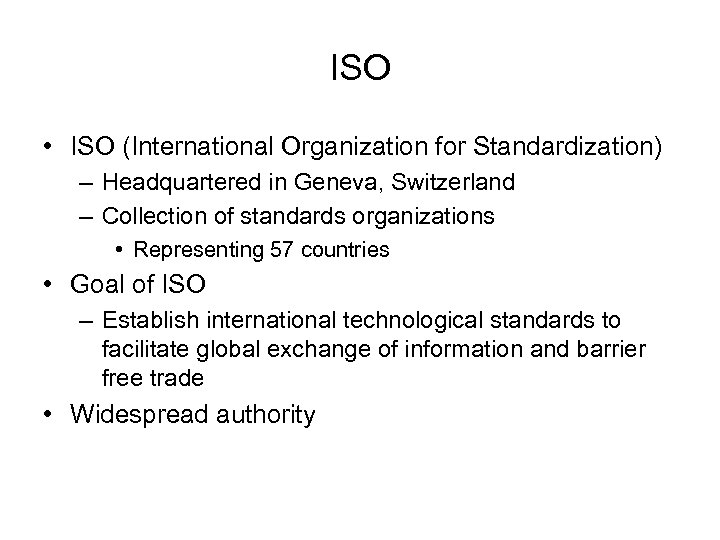 ISO • ISO (International Organization for Standardization) – Headquartered in Geneva, Switzerland – Collection
