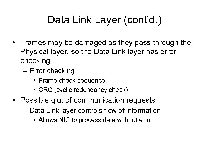 Data Link Layer (cont’d. ) • Frames may be damaged as they pass through