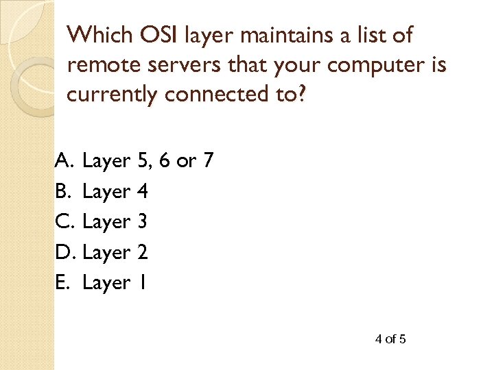 Which OSI layer maintains a list of remote servers that your computer is currently