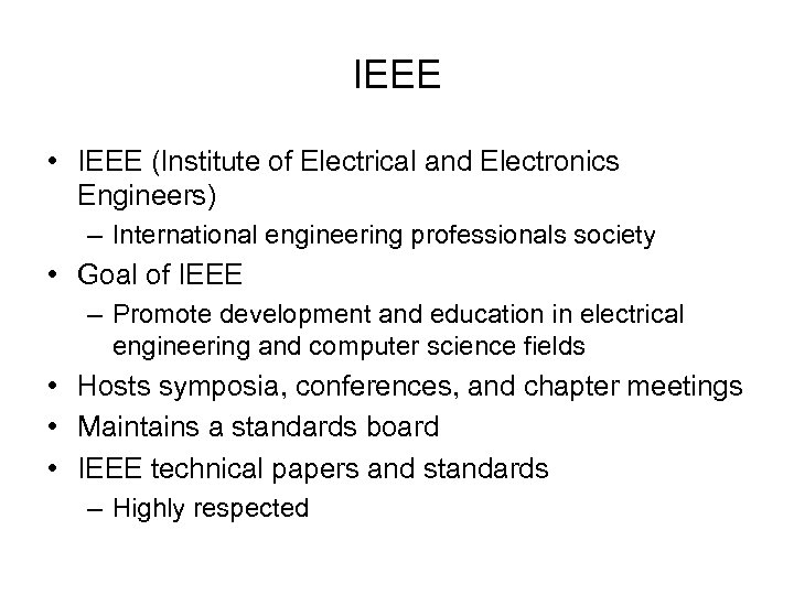 IEEE • IEEE (Institute of Electrical and Electronics Engineers) – International engineering professionals society