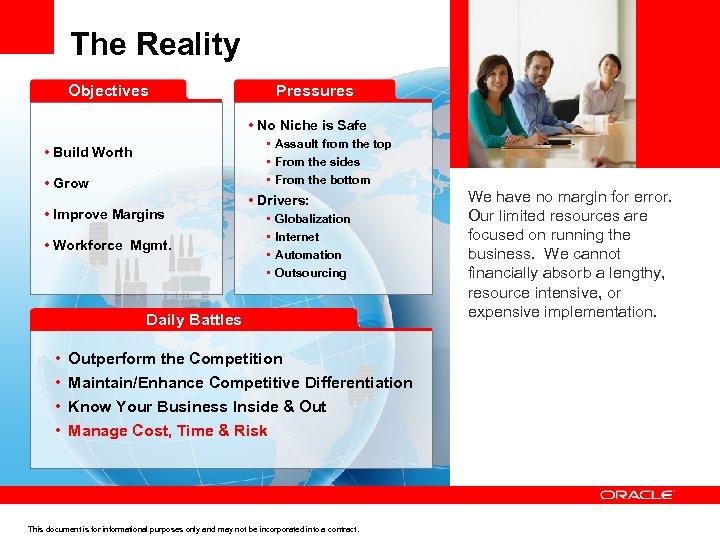 The Reality Objectives Pressures • No Niche is Safe • Assault from the top