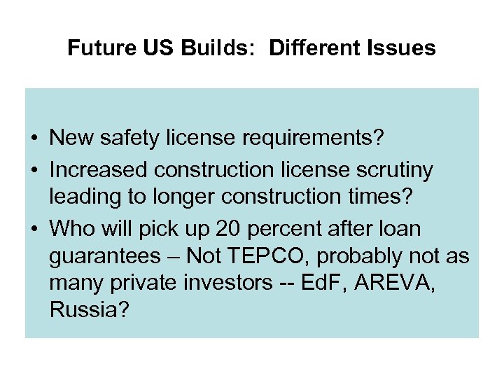 Future US Builds: Different Issues • New safety license requirements? • Increased construction license