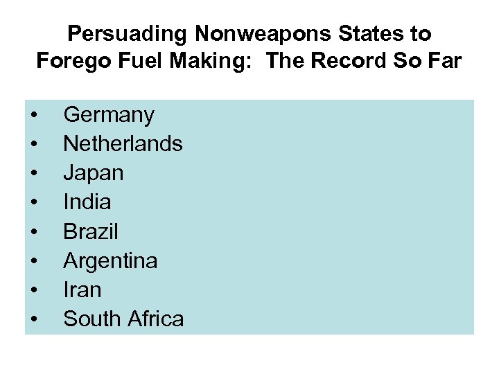 Persuading Nonweapons States to Forego Fuel Making: The Record So Far • • Germany