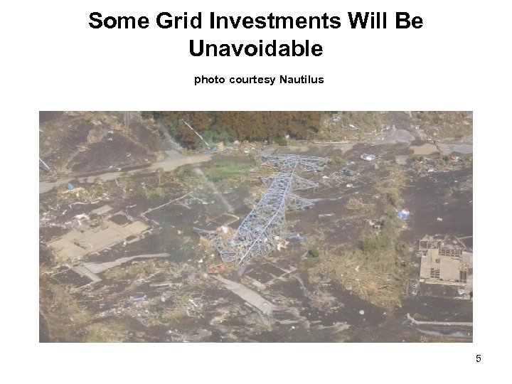 Some Grid Investments Will Be Unavoidable photo courtesy Nautilus 5 