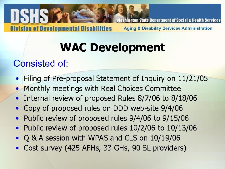 Aging & Disability Services Administration WAC Development Consisted of: • • Filing of Pre-proposal